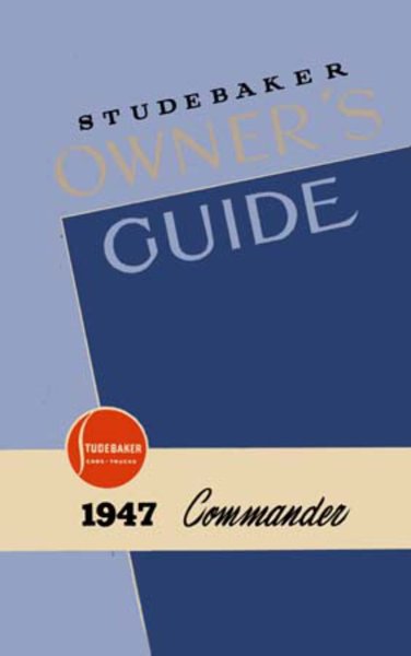 1947 Studebaker Commander Owner's Manual