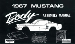 1967 Ford Mustang Body Assembly Manual Instructions Illustrations Book